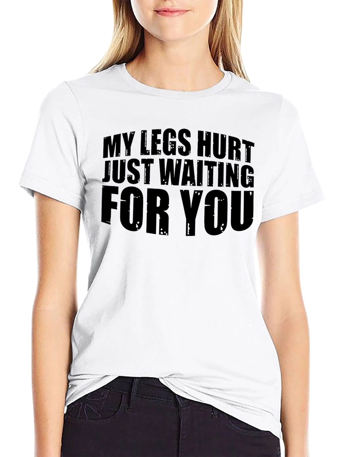 Funny Legs Hurt Waiting T-Shirt