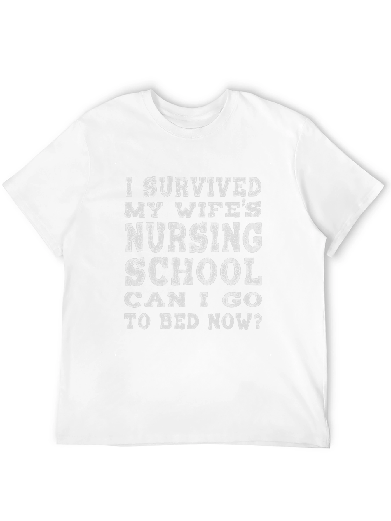 I Survived My Wifes Nursing School T-Shirt