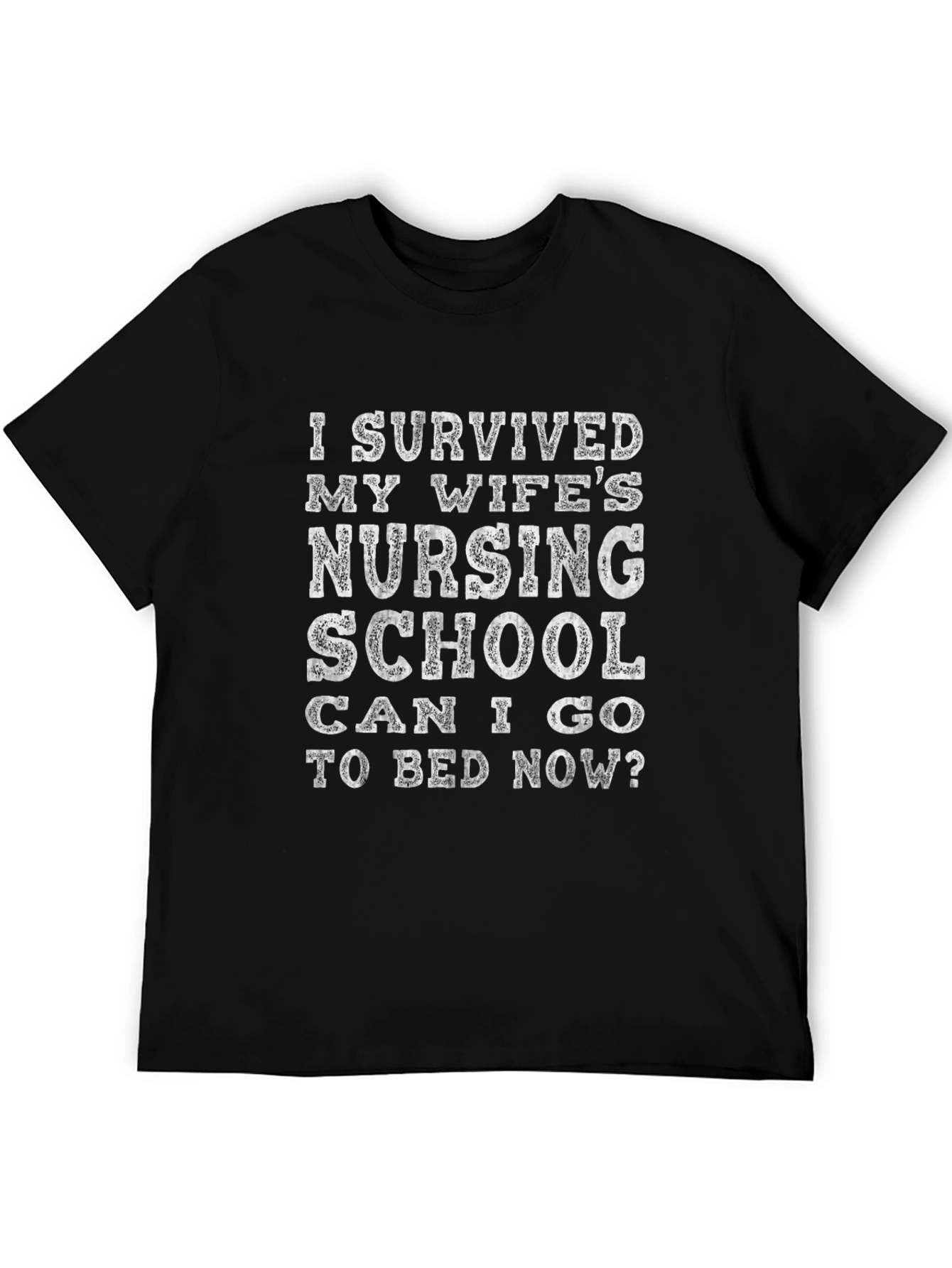 I Survived My Wifes Nursing School T-Shirt
