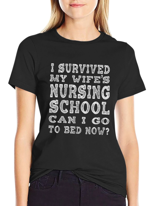 I Survived My Wifes Nursing School T-Shirt