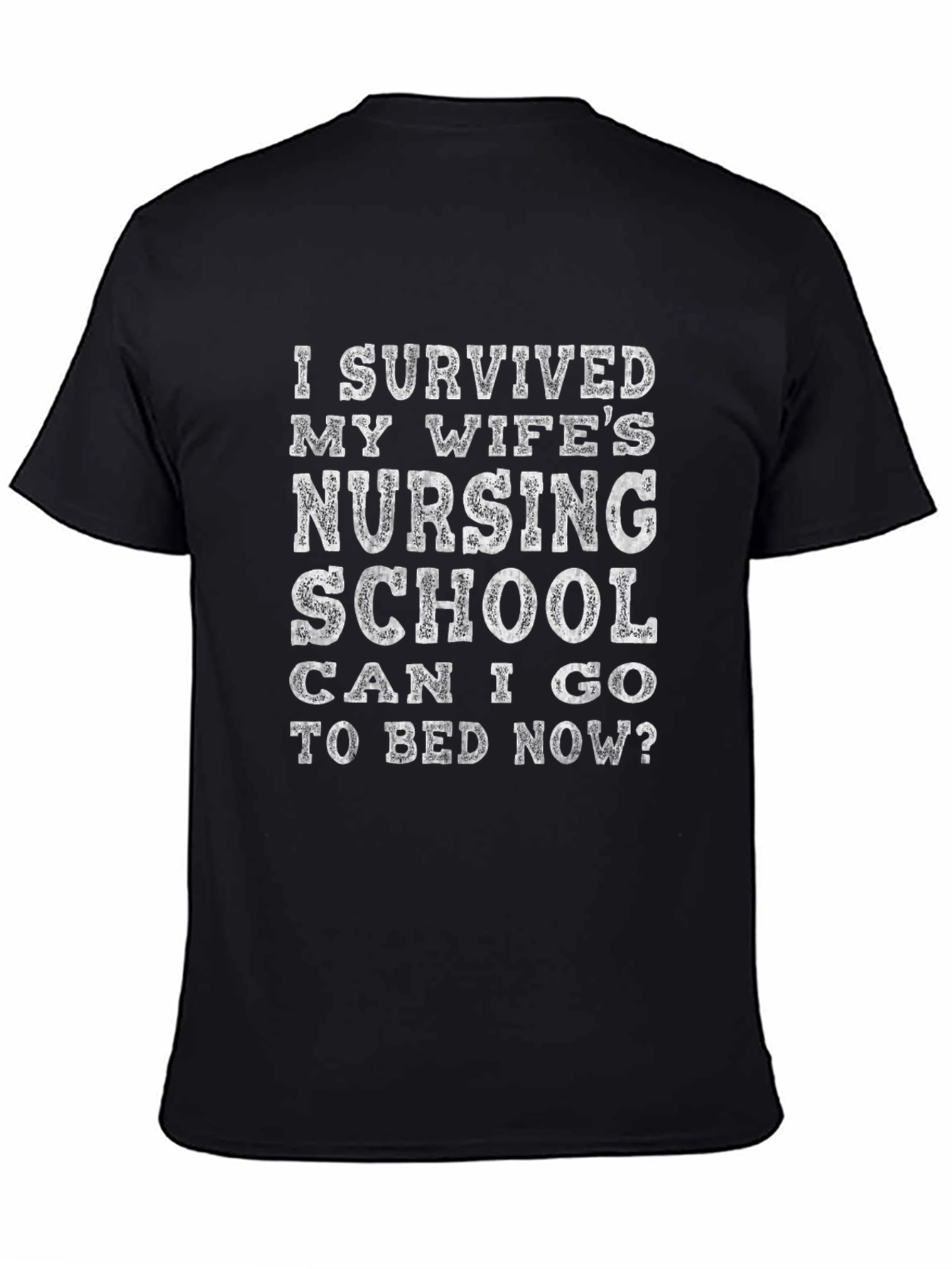 I Survived My Wifes Nursing School T-Shirt