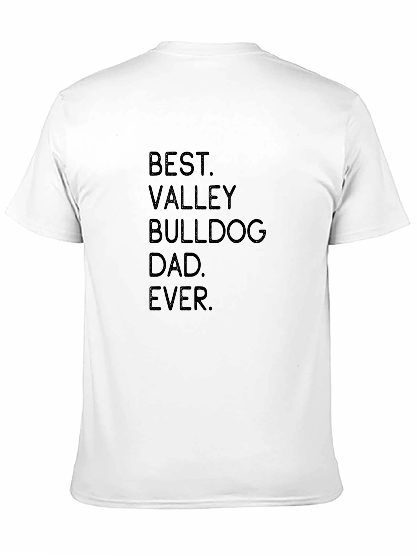 Best Valley Bulldog Dad Ever T-Shirt
