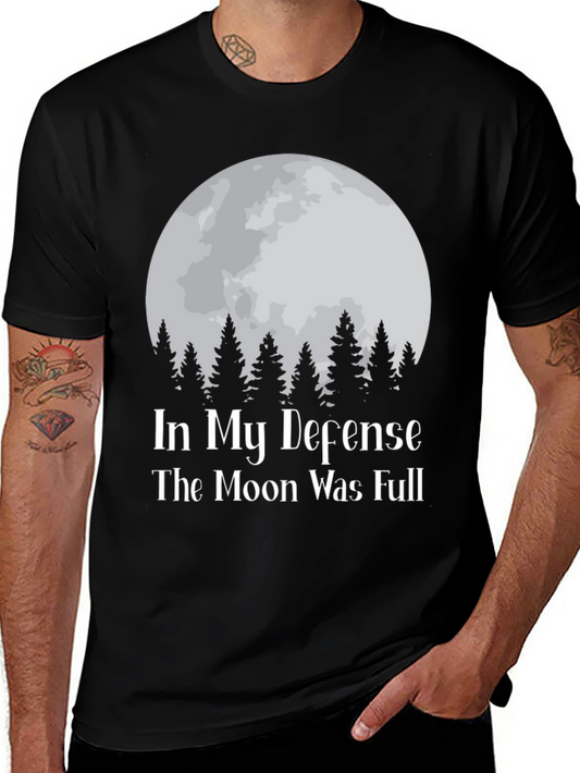 In My Defense T-Shirt - Moon Was Full Black Tee