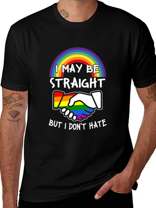 I May Be Straight But I Dont Hate Graphic Tee