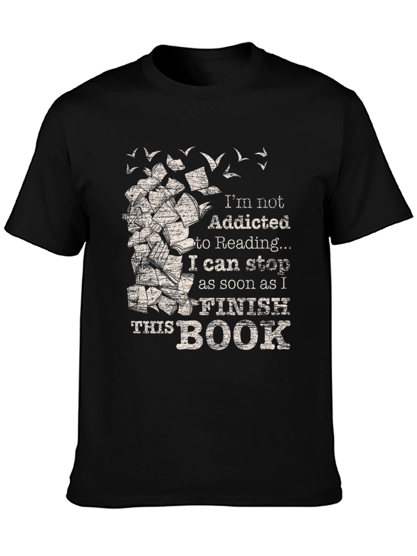 Reader T-Shirt: Im Not Addicted To Reading