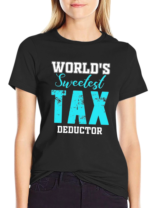 Worlds Sweetest Tax Deductor Tee - Accountant Gift