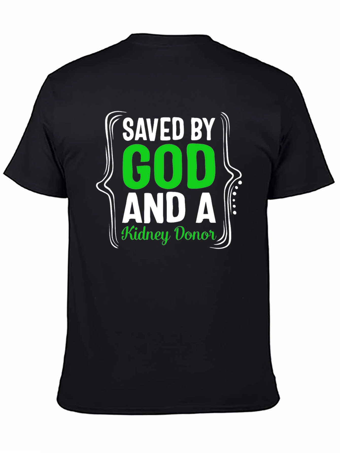 Saved By God and a Kidney Donor T-Shirt