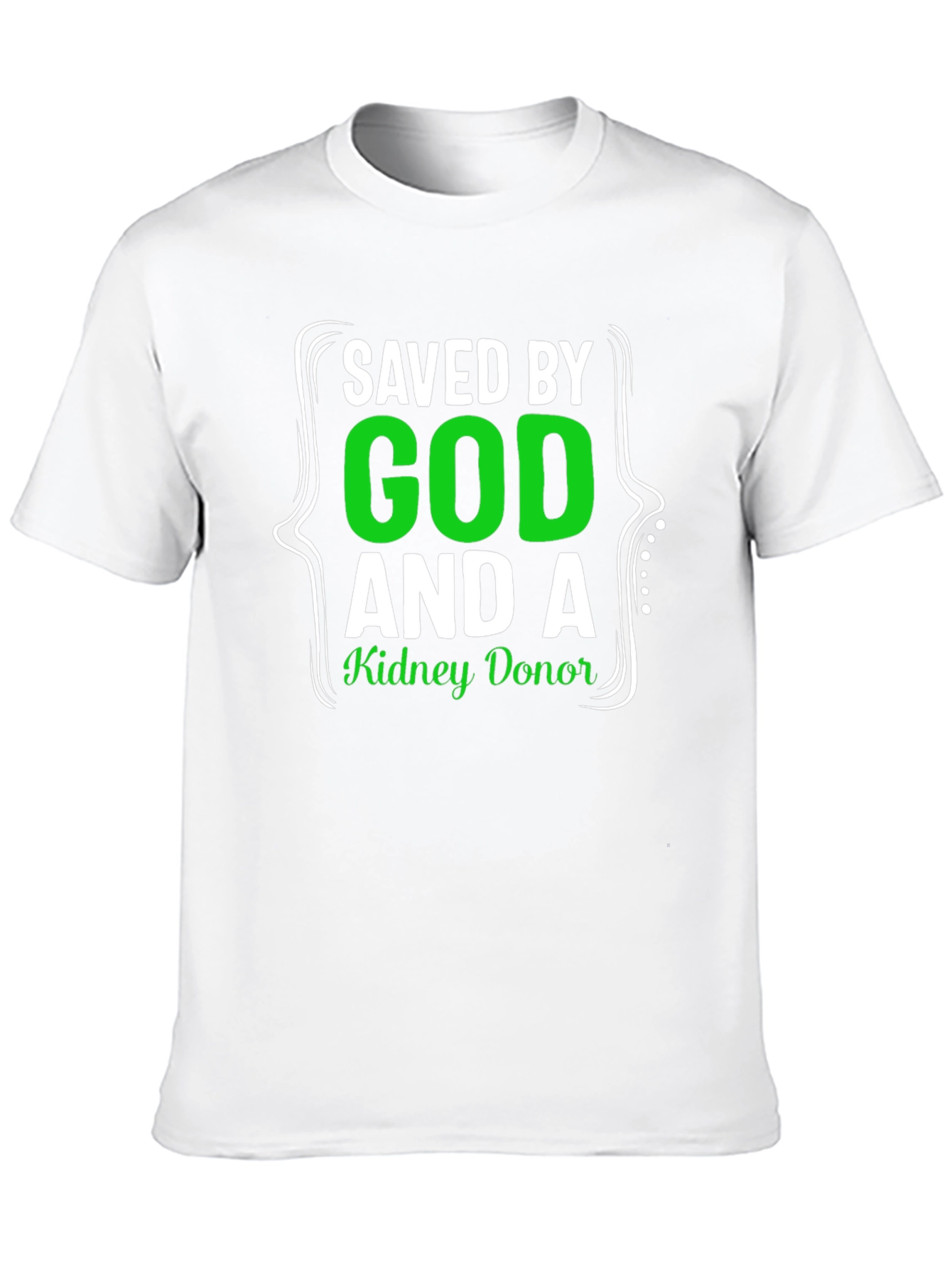 Saved By God and a Kidney Donor T-Shirt