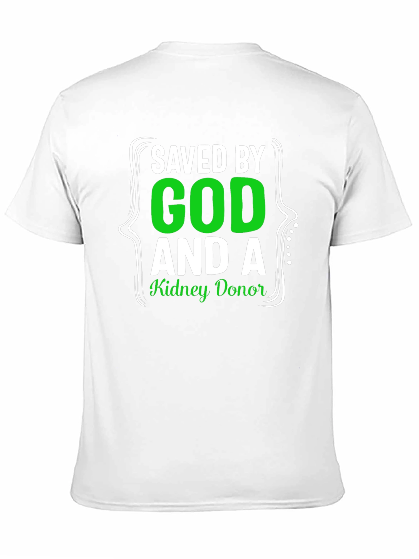 Saved By God and a Kidney Donor T-Shirt