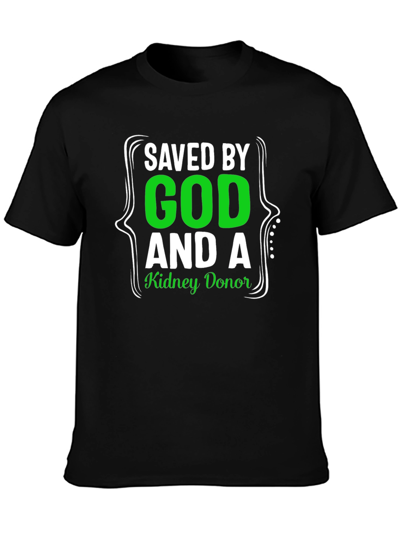 Saved By God and a Kidney Donor T-Shirt