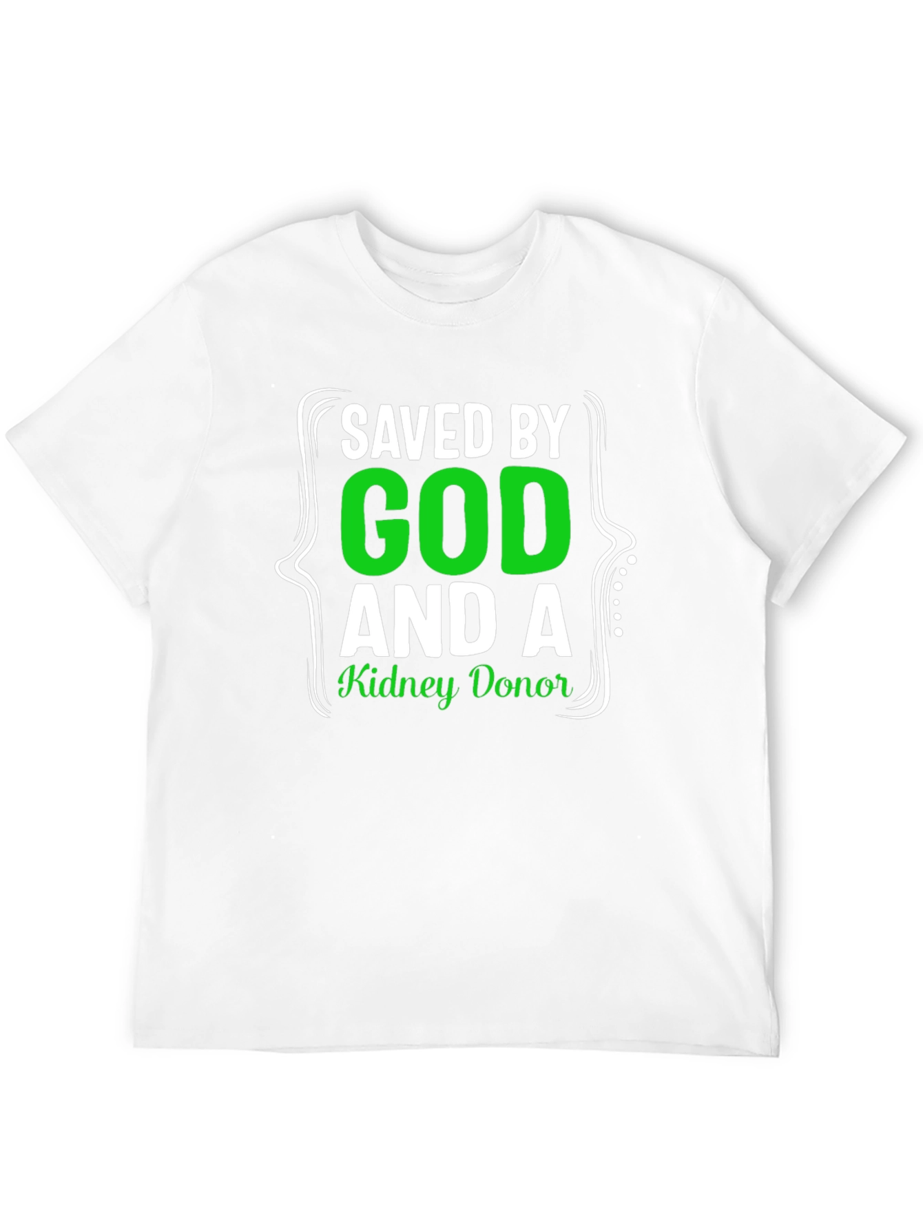 Saved By God and a Kidney Donor T-Shirt