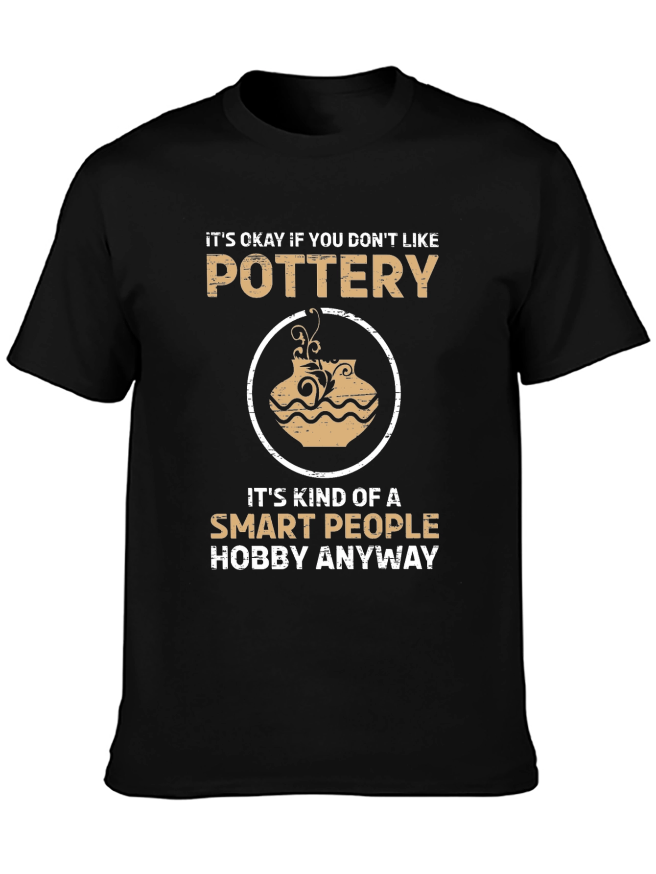 Pottery Lover T-Shirt - Smart People Hobby Tee