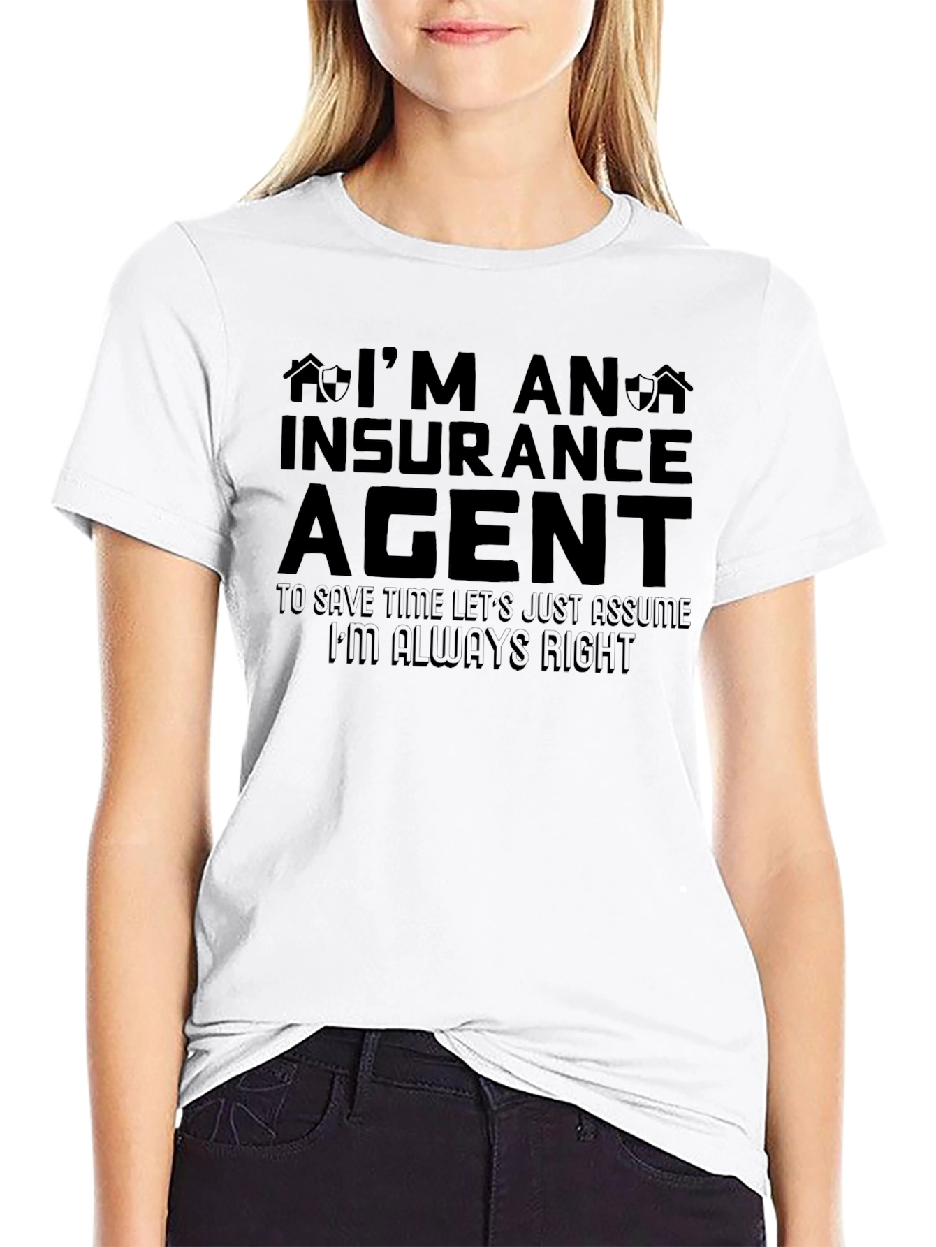 Insurance Agent T-Shirt - Always Right Tee