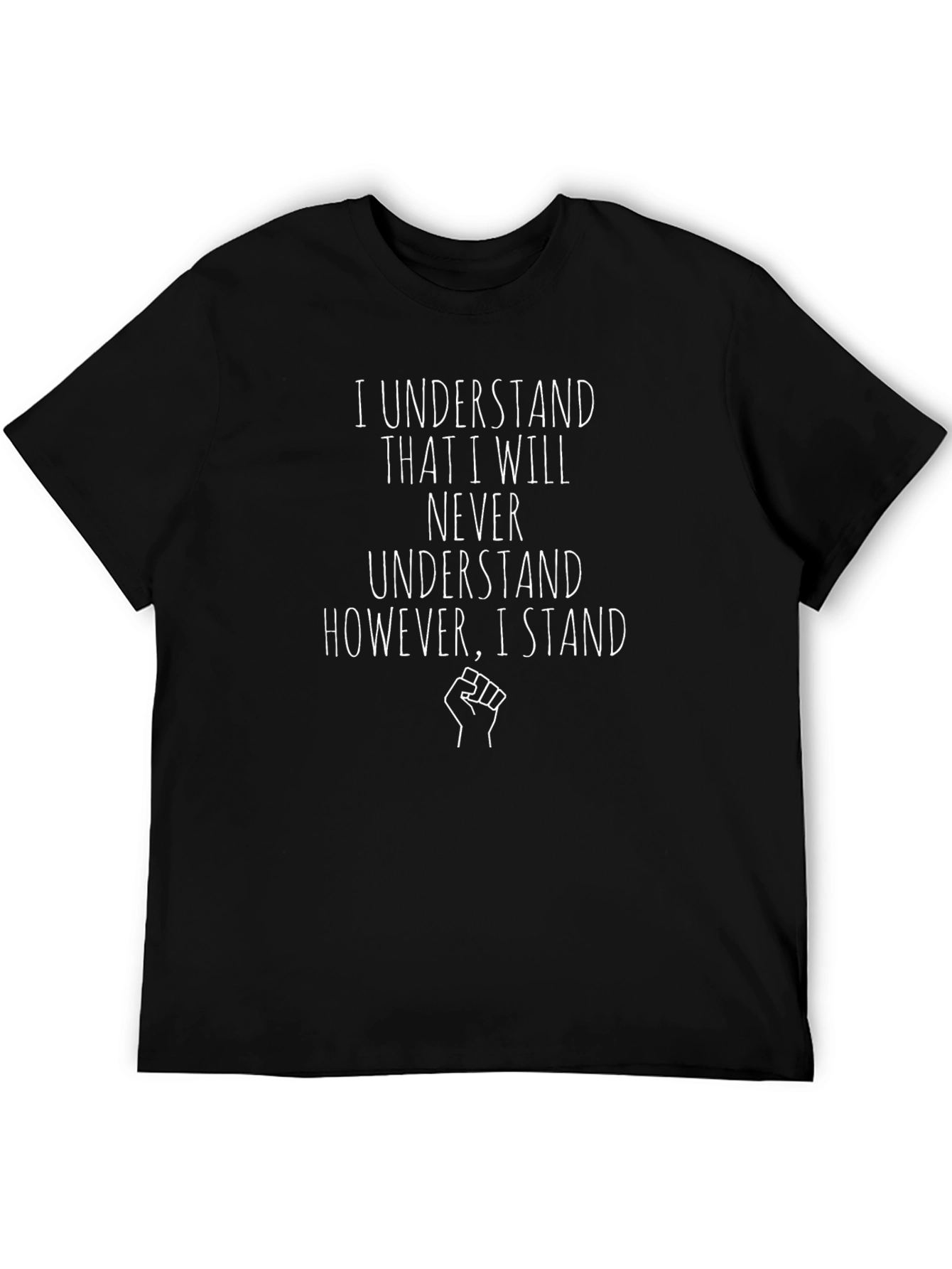 I Understand That I Will Never Understand T-Shirt