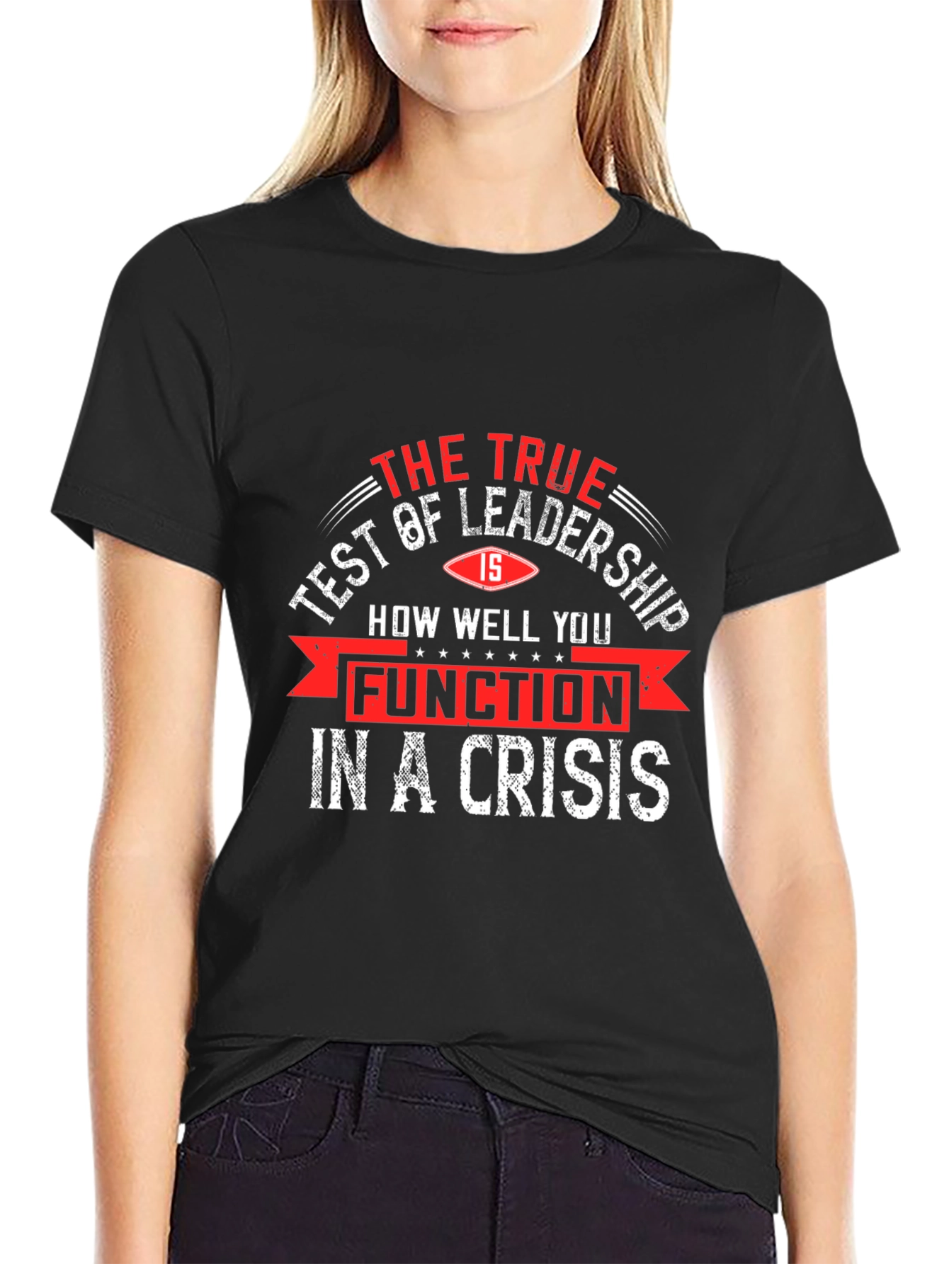 Leadership Crisis T-Shirt - The True Test Tee