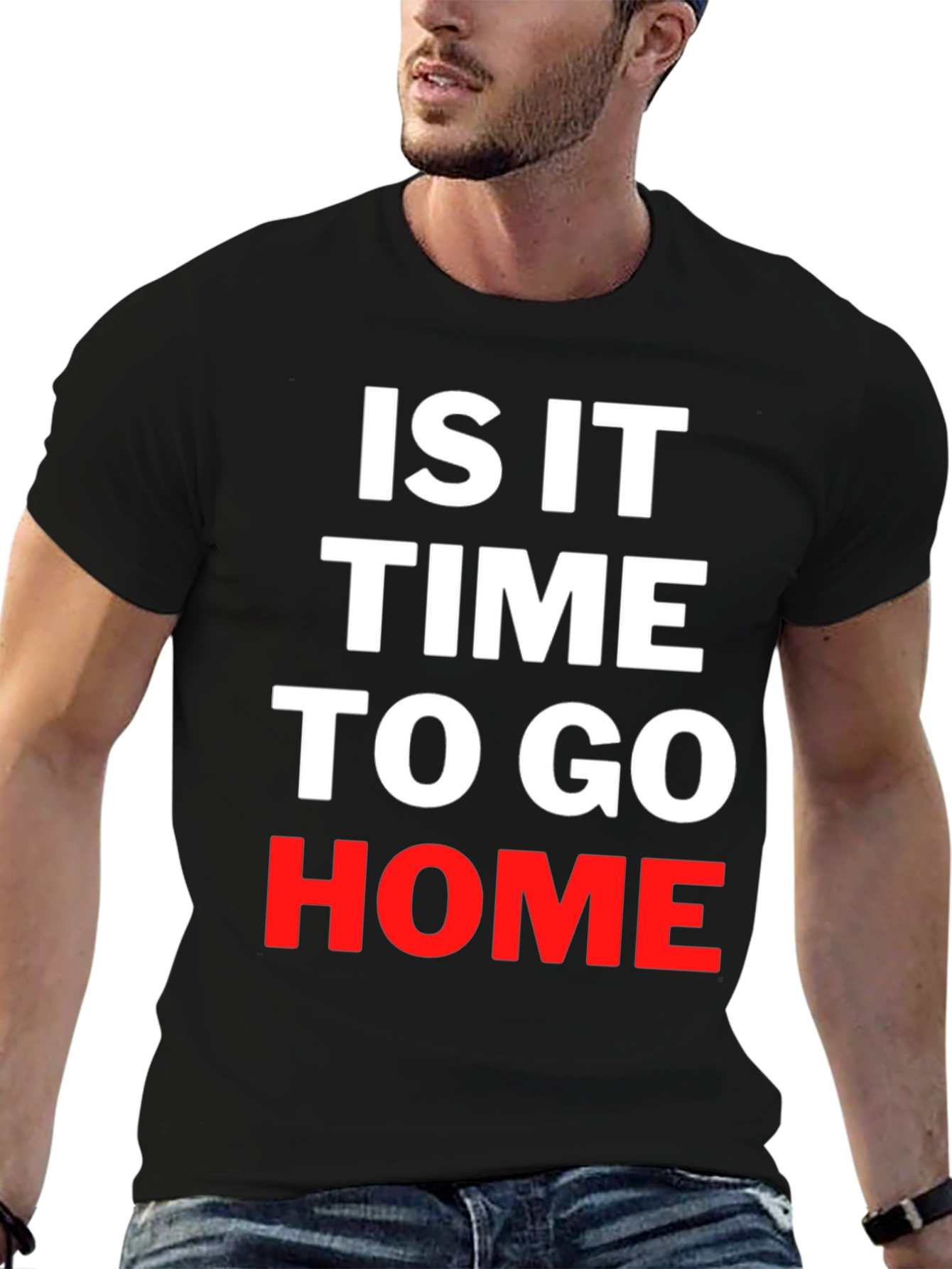 Is It Time To Go Home Black T-Shirt