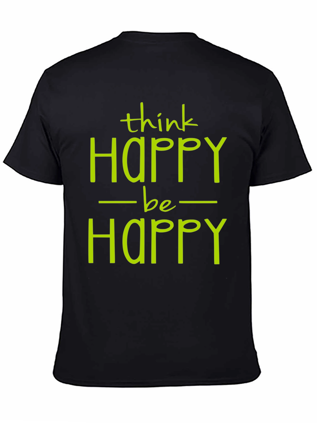 Think Happy Be Happy Graphic Tee