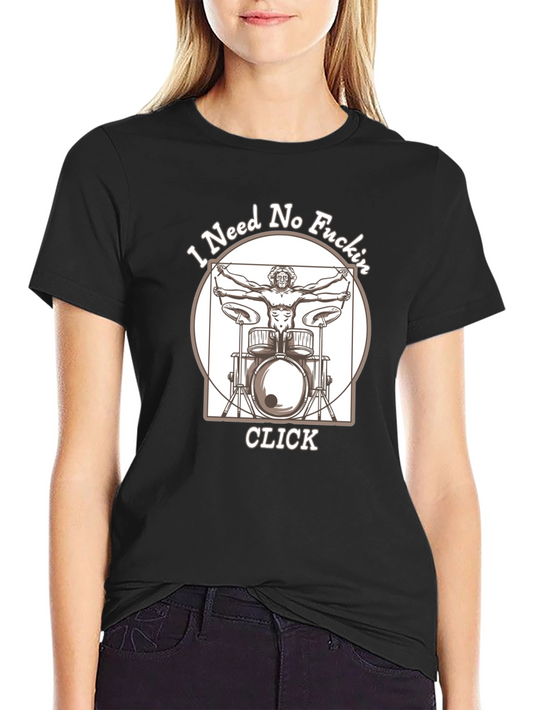 I Need No Click T-Shirt - Drummer Vitruvian Man Tee