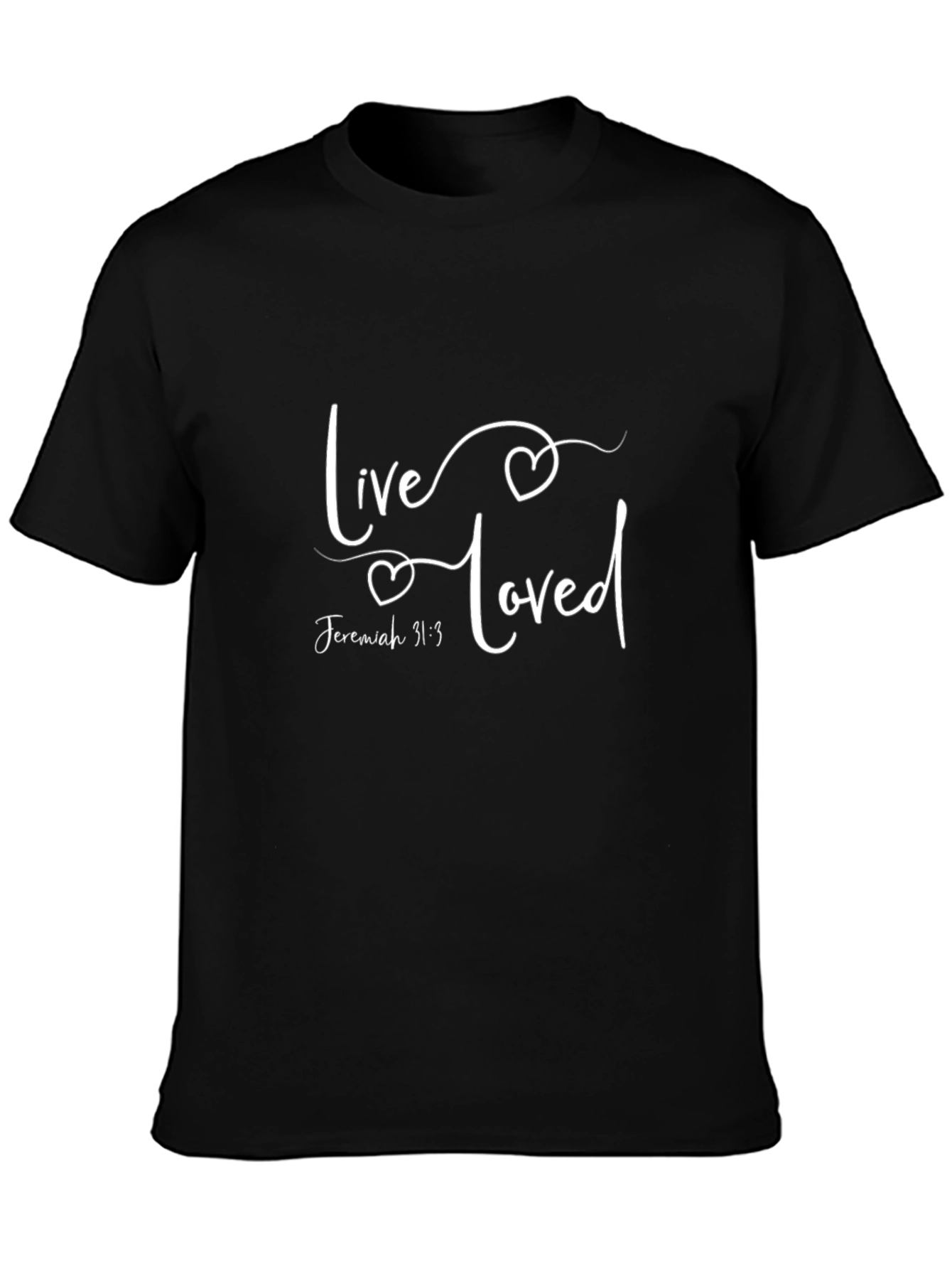 Live Loved T-Shirt | Jeremiah 31:3 | Christian Apparel