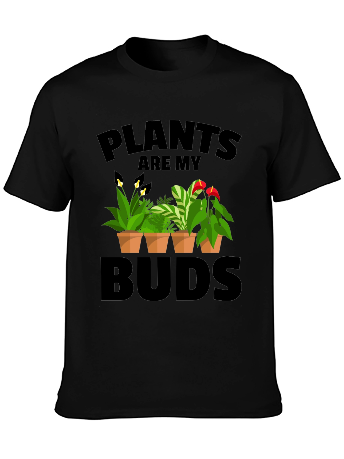 Plants Are My Buds Graphic T-Shirt