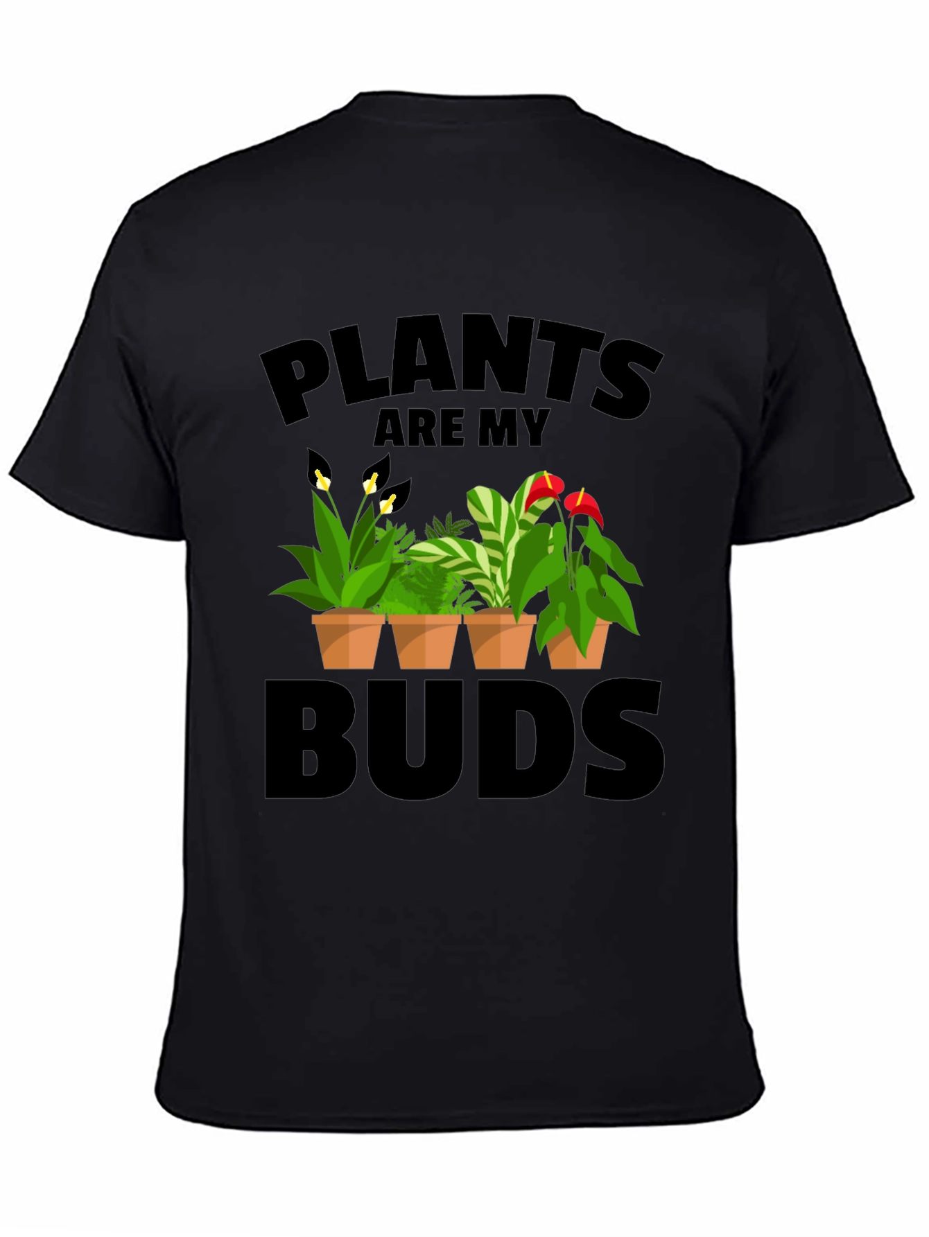 Plants Are My Buds Graphic T-Shirt