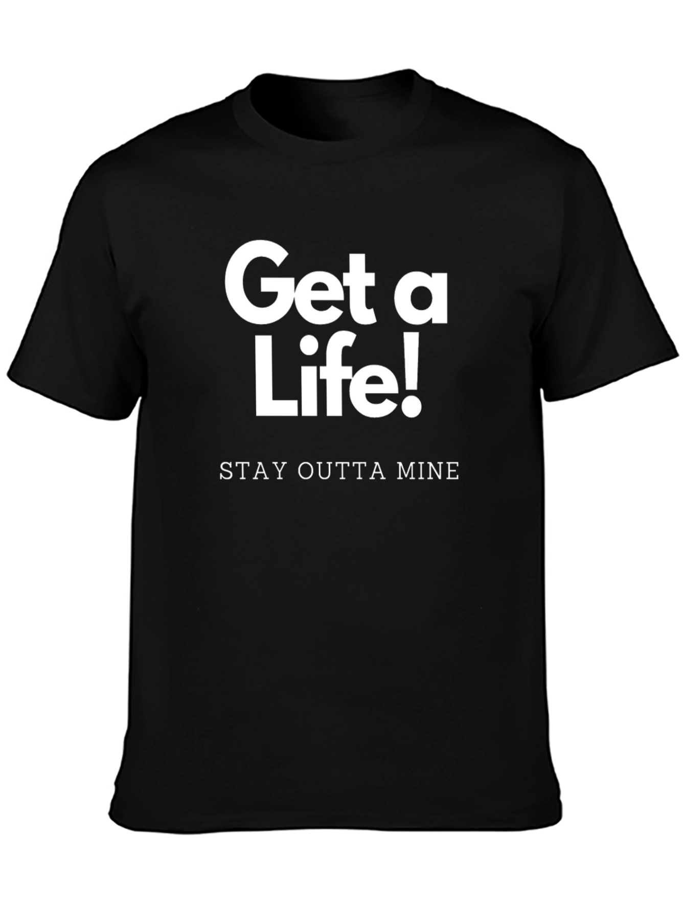 Get a Life! Graphic T-Shirt - Black