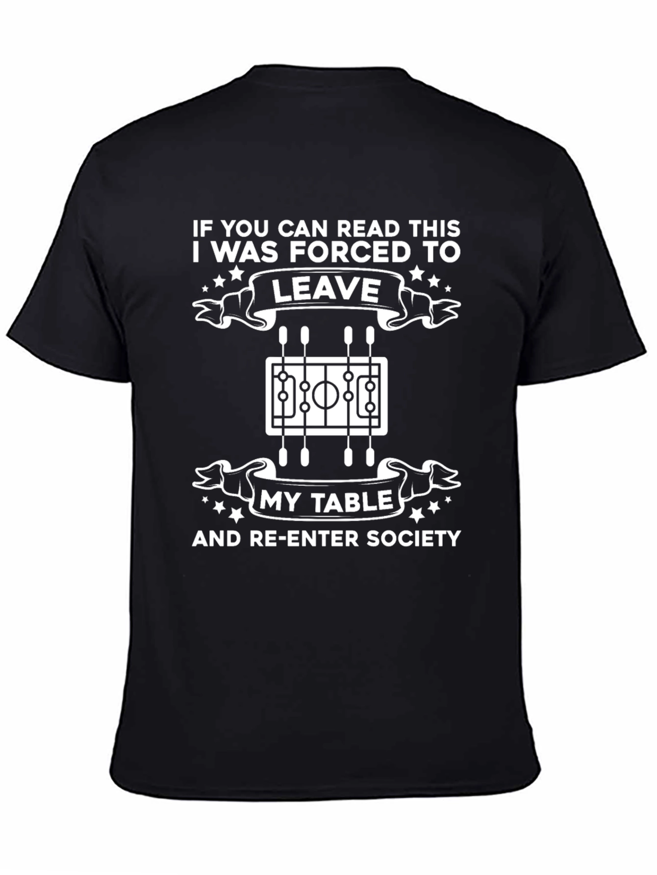 Funny Foosball T-Shirt: Forced to Leave My Table