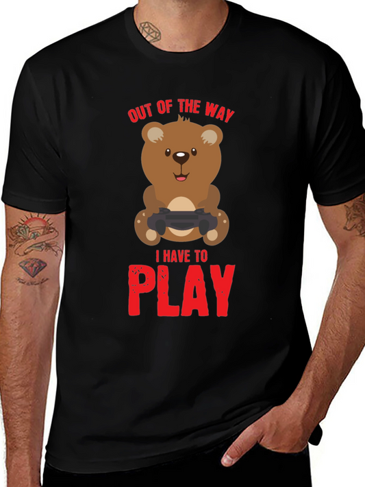 Gamer Bear T-Shirt - Out of the Way I Have to Play!