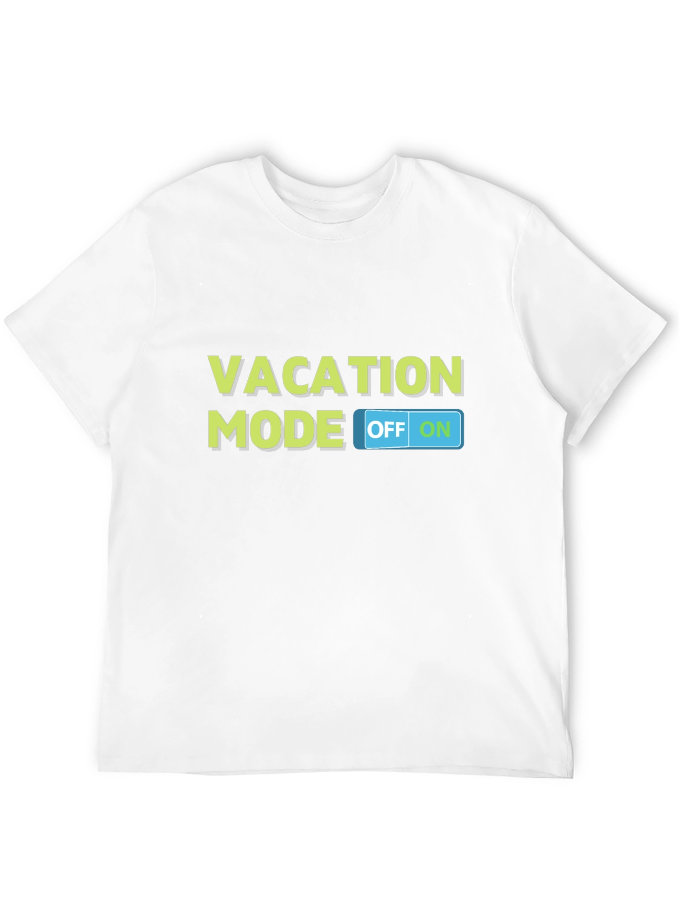 Vacation Mode On T-Shirt - Relax & Enjoy!
