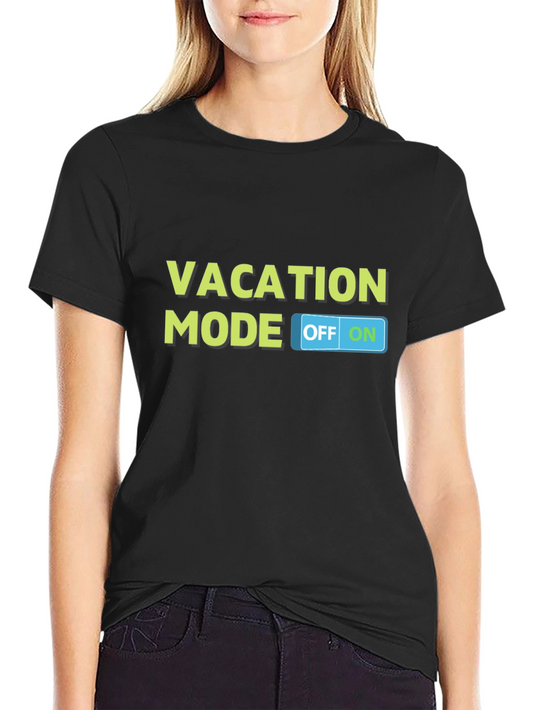 Vacation Mode On T-Shirt - Relax & Enjoy!