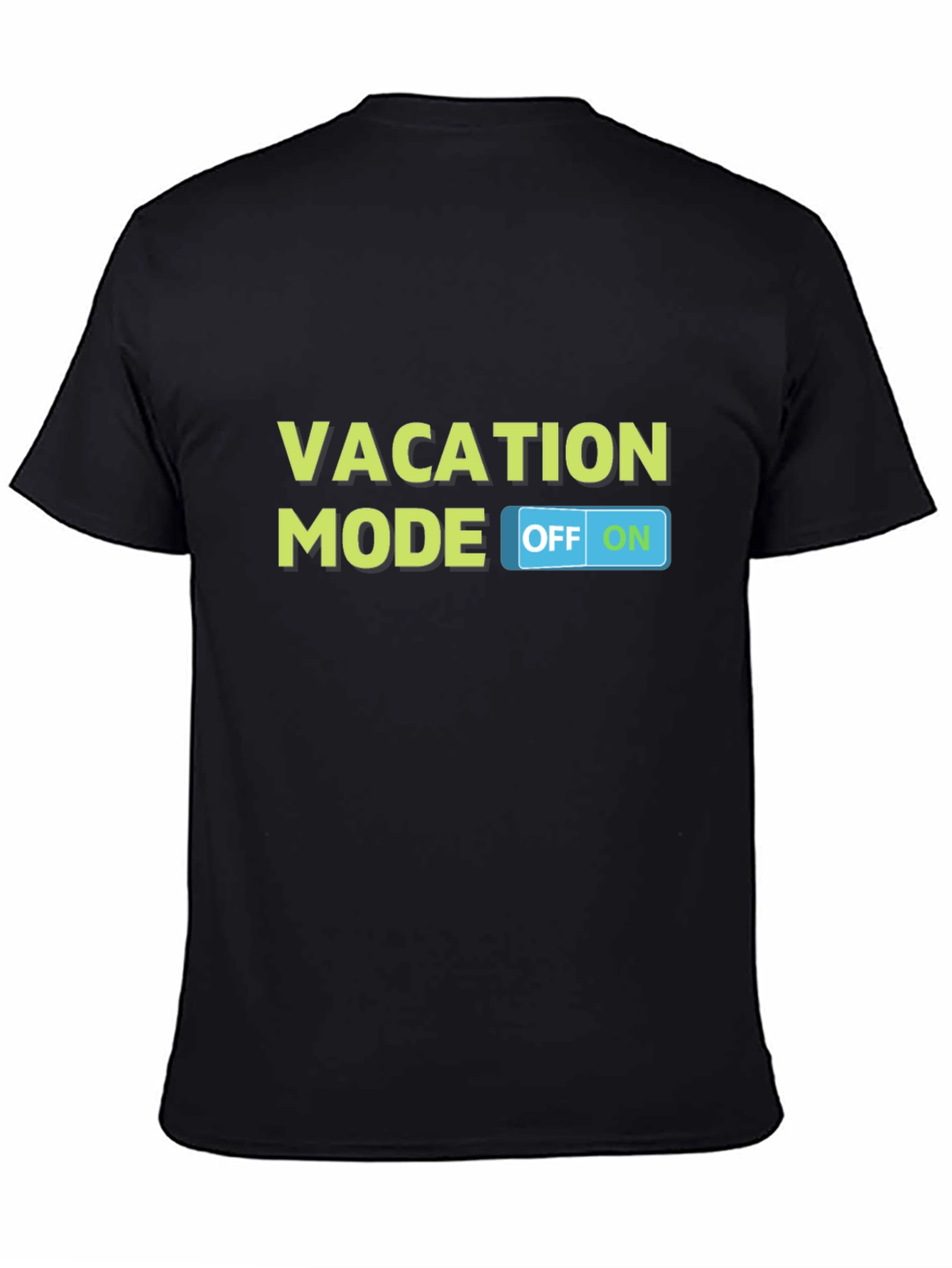 Vacation Mode On T-Shirt - Relax & Enjoy!
