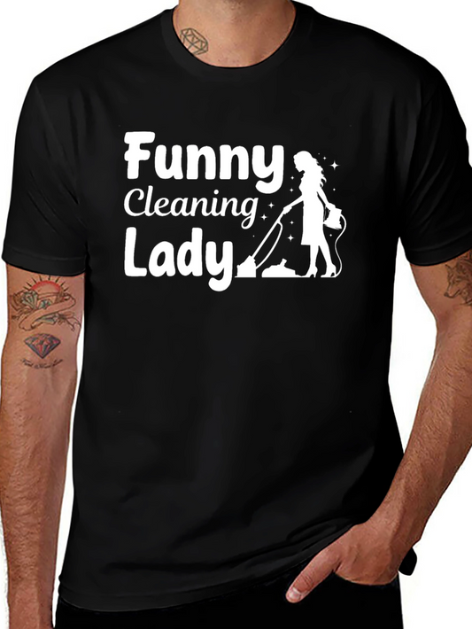 Funny Cleaning Lady T-Shirt - Black Cotton Tee