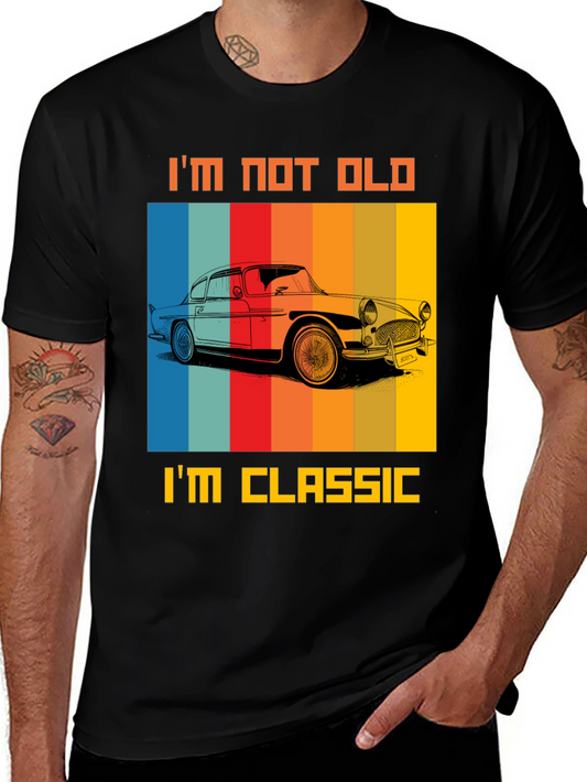 Classic Car Graphic Tee - Im Not Old Im Classic