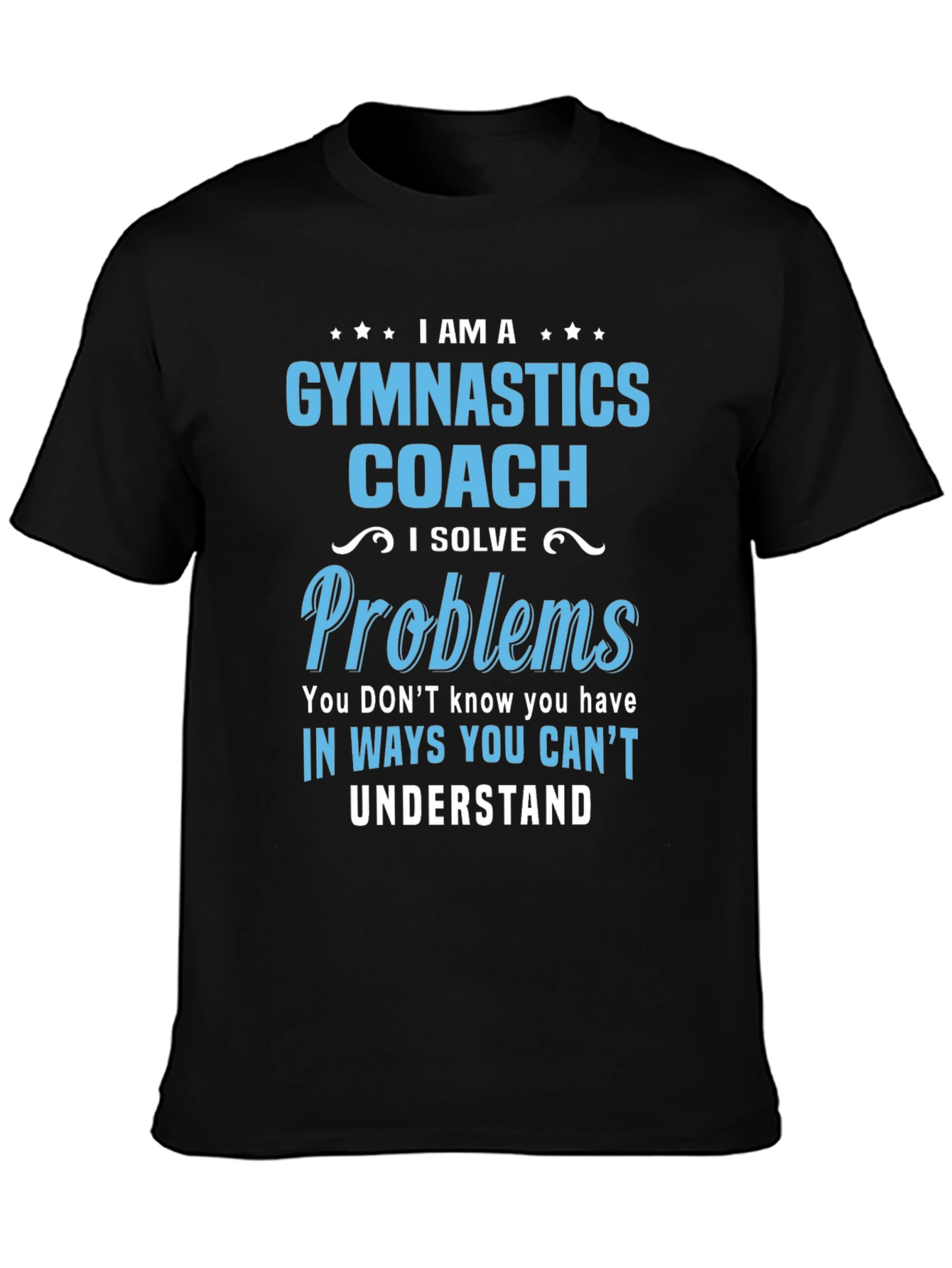 Gymnastics Coach T-Shirt - I Solve Problems Design