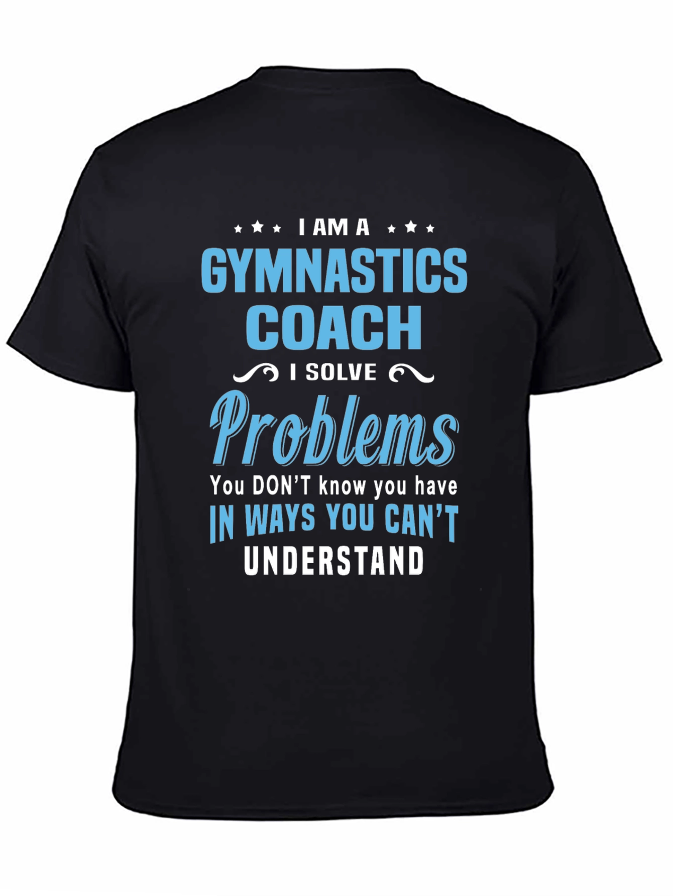 Gymnastics Coach T-Shirt - I Solve Problems Design