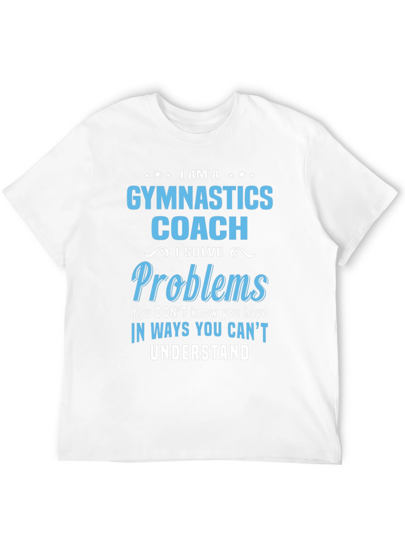 Gymnastics Coach T-Shirt - I Solve Problems Design