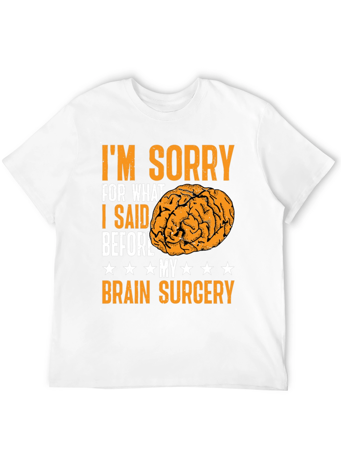 Funny Brain Surgery Apology T-Shirt