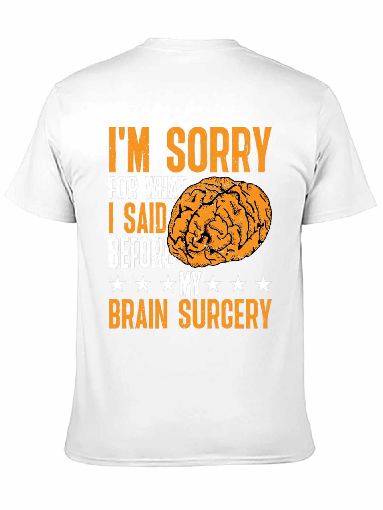 Funny Brain Surgery Apology T-Shirt