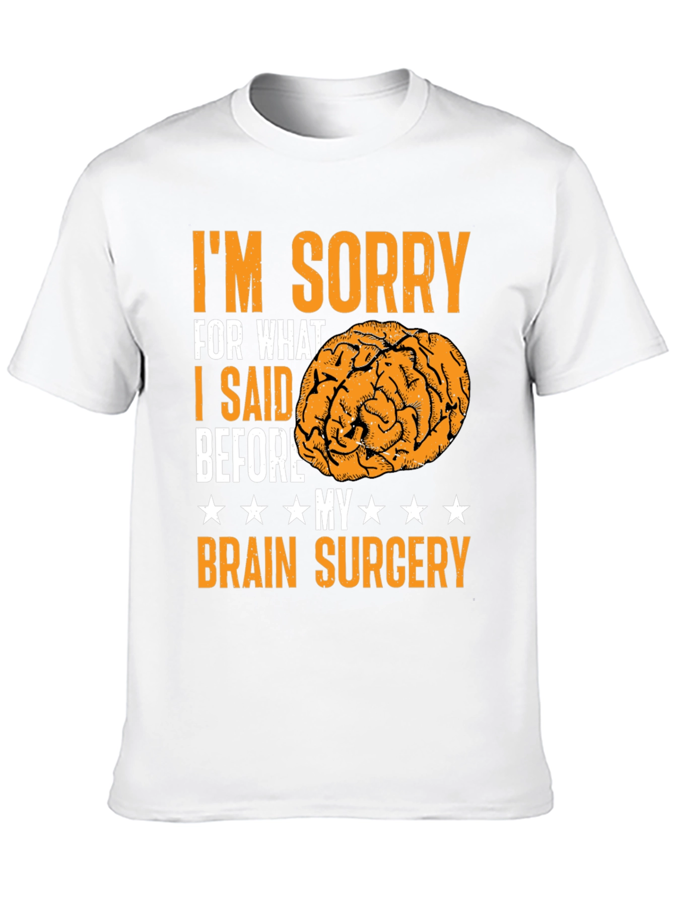 Funny Brain Surgery Apology T-Shirt