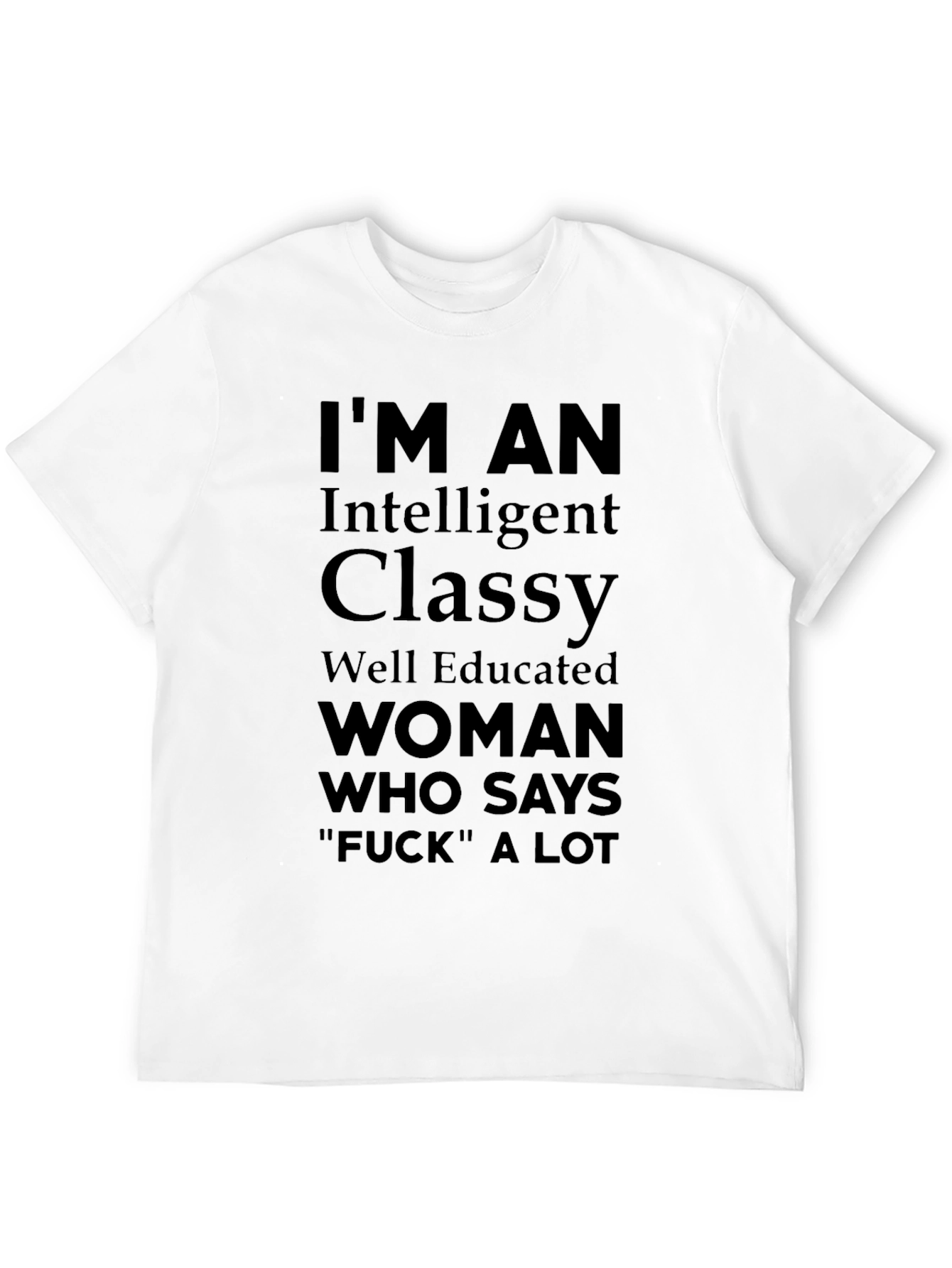 Im An Intelligent Classy Woman Funny Graphic T-Shirt