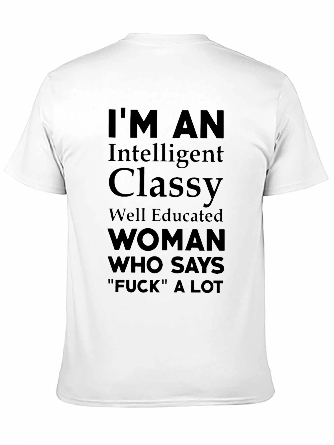 Im An Intelligent Classy Woman Funny Graphic T-Shirt