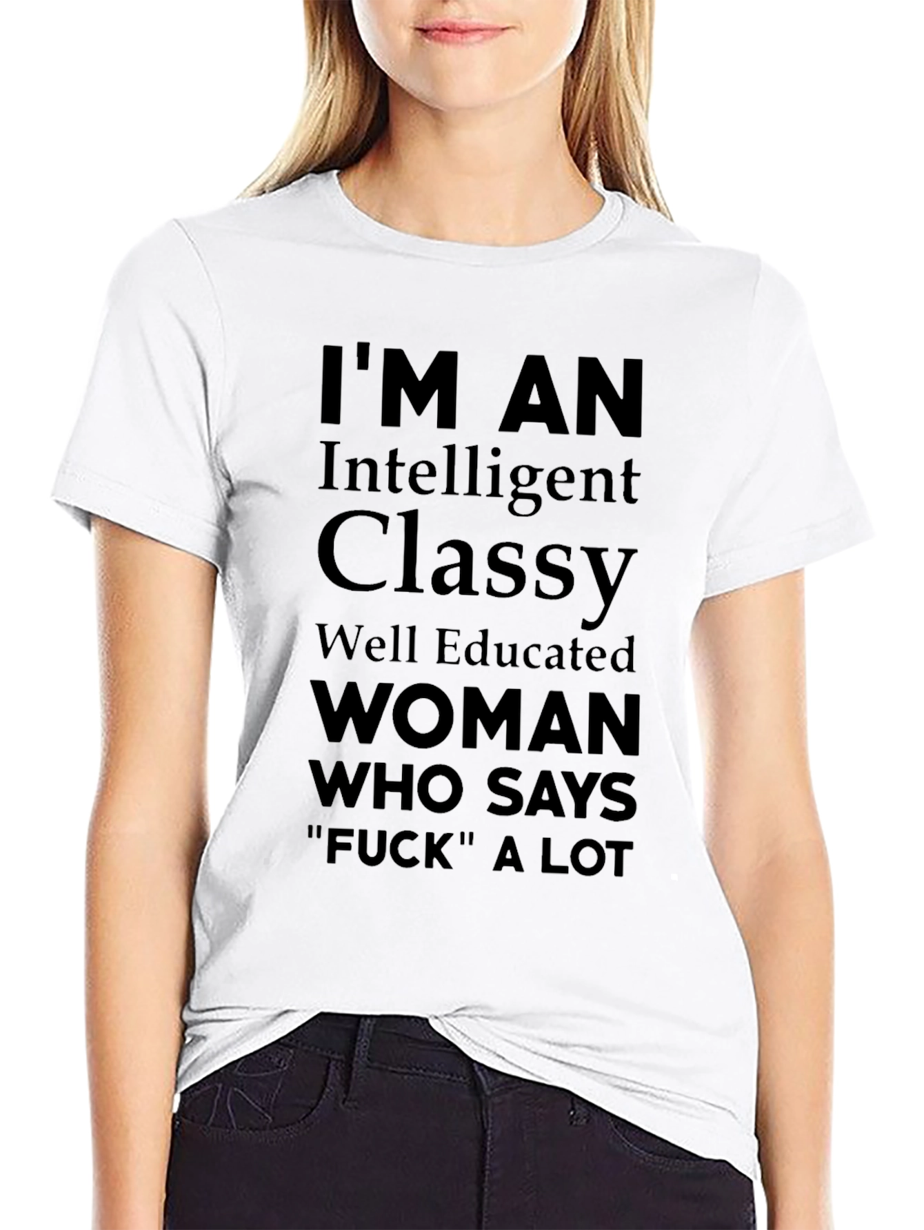 Im An Intelligent Classy Woman Funny Graphic T-Shirt