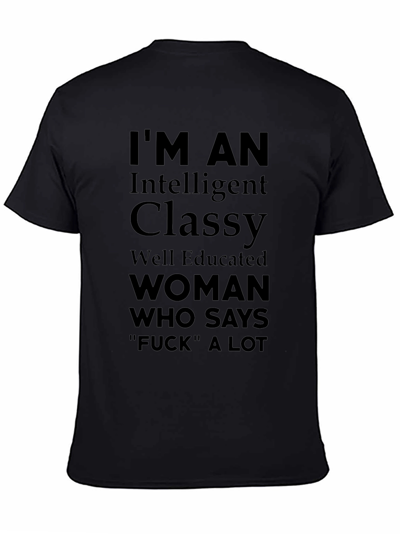 Im An Intelligent Classy Woman Funny Graphic T-Shirt