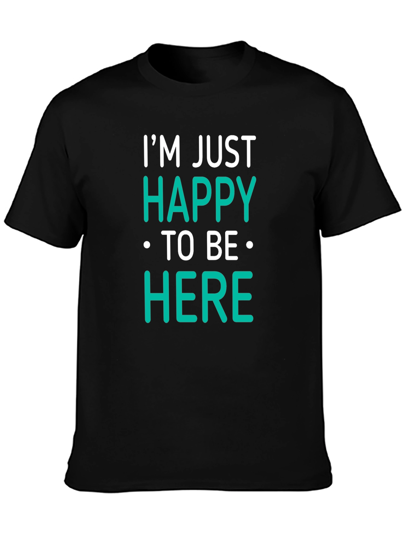 Happy To Be Here Black T-Shirt