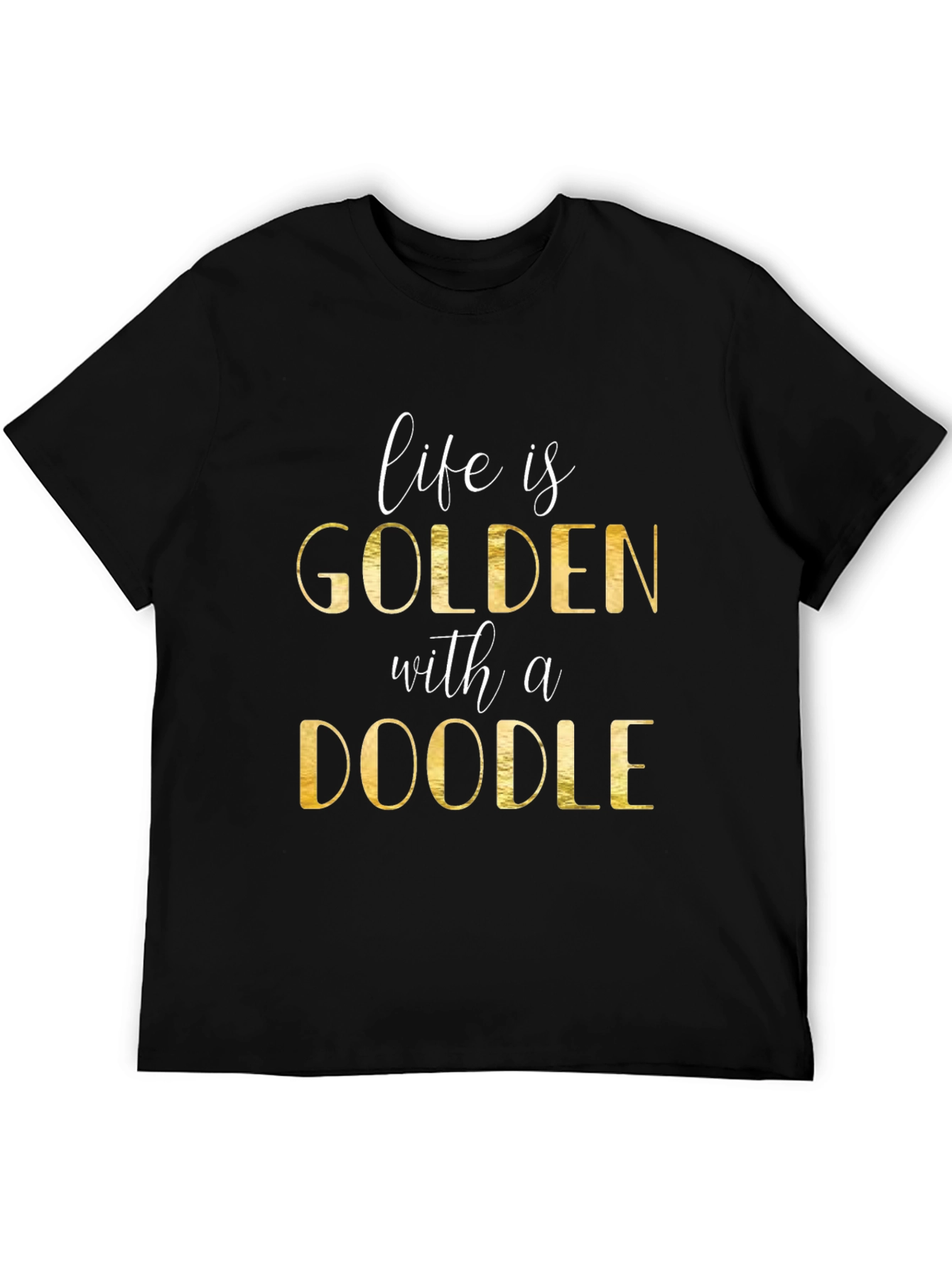 Life is Golden With a Doodle T-Shirt