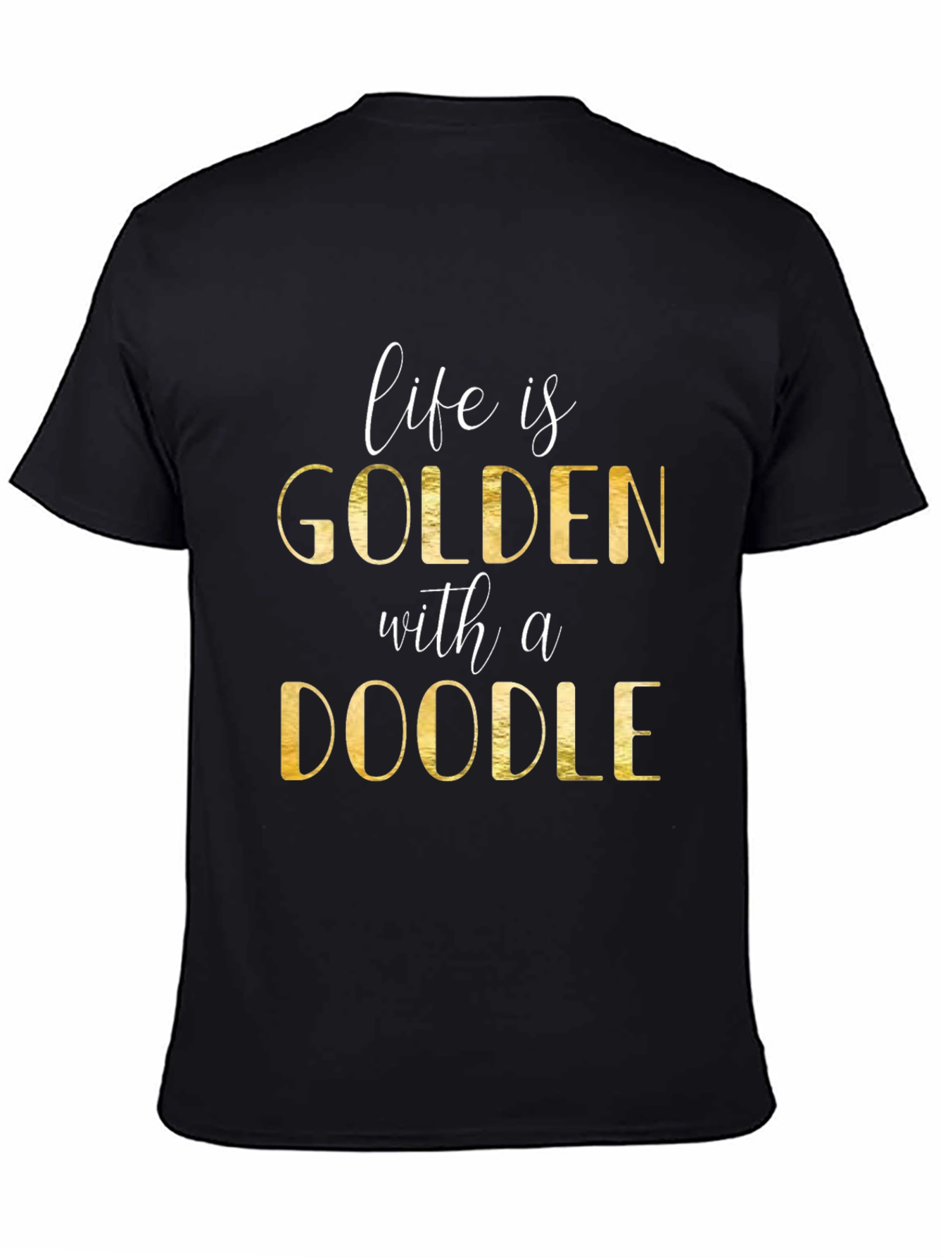 Life is Golden With a Doodle T-Shirt