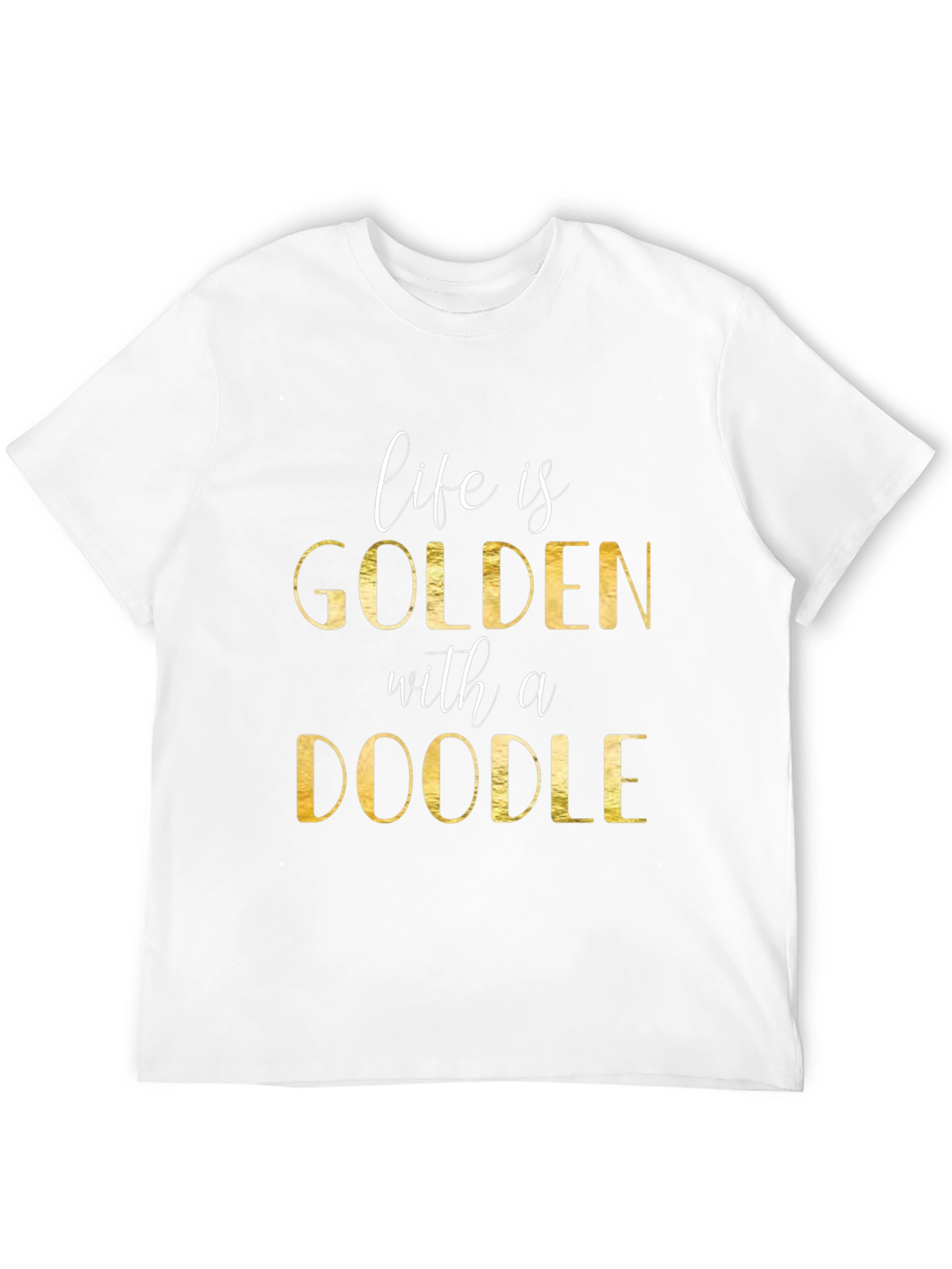 Life is Golden With a Doodle T-Shirt