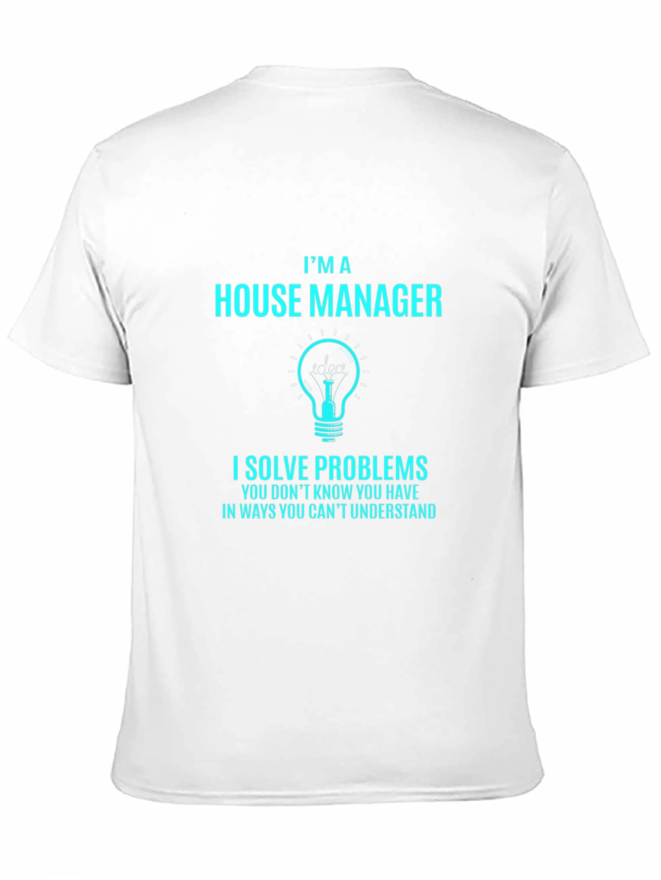 House Manager T-Shirt - Problem Solver Tee