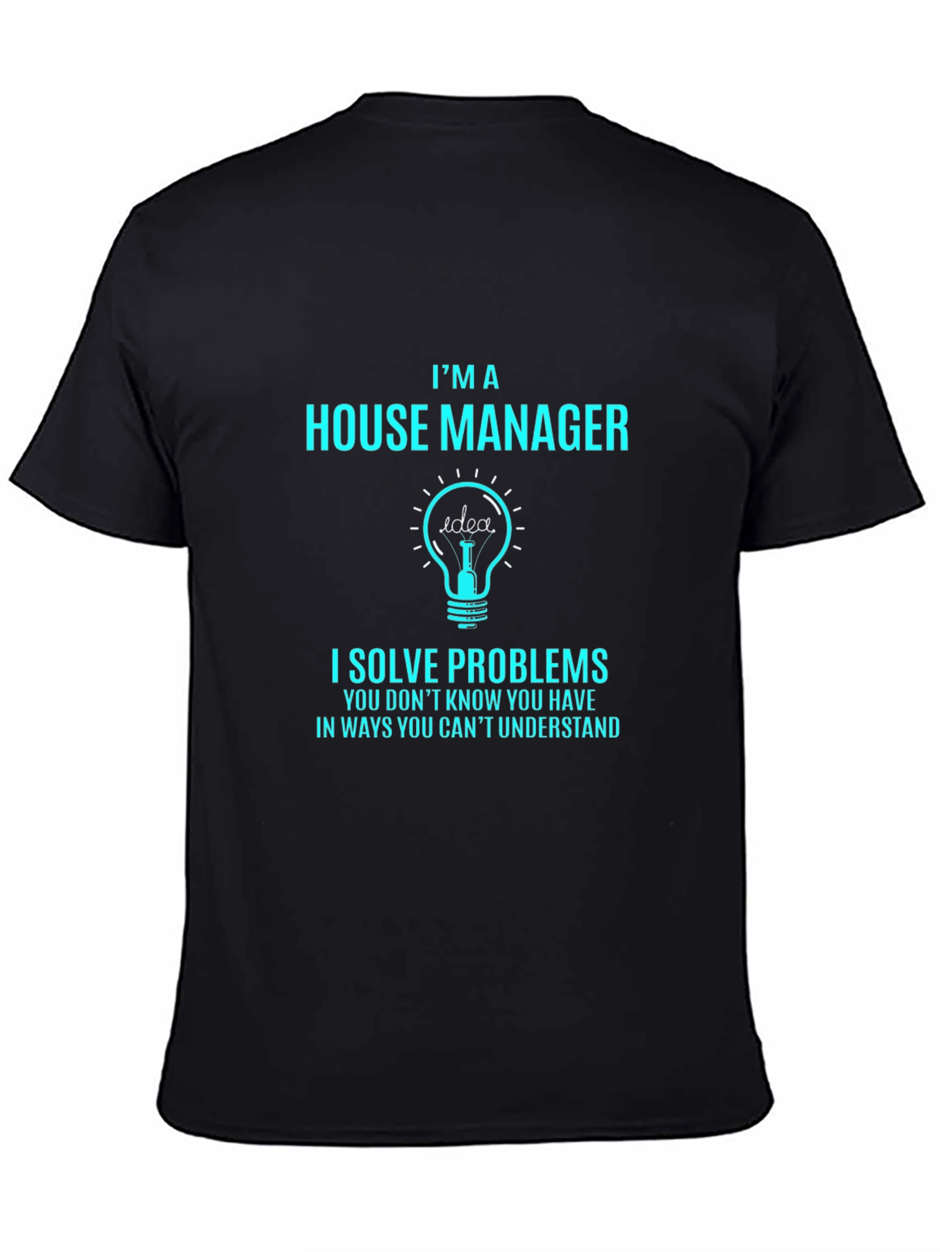 House Manager T-Shirt - Problem Solver Tee