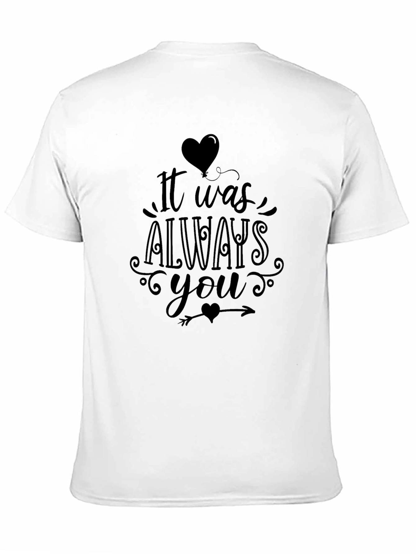 It Was Always You Graphic T-Shirt